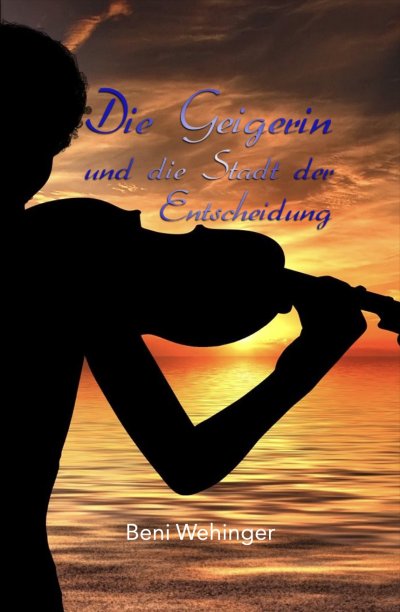 'Cover von Die Geigerin und die Stadt der Entscheidung'-Cover