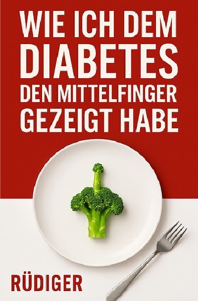 'Cover von Wie ich dem Diabetes den Mittelfinger gezeigt habe'-Cover