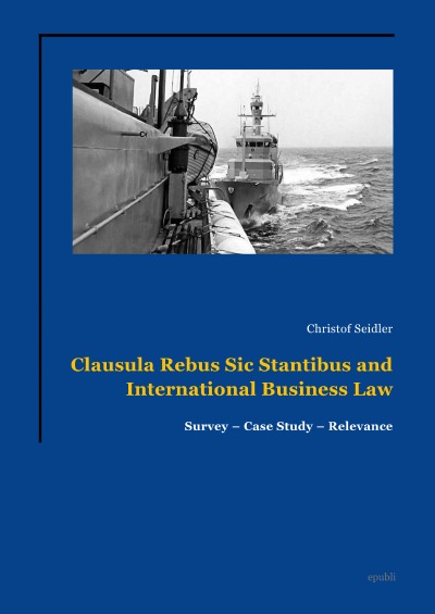 'Cover von Clausula Rebus Sic Stantibus and International Business Law'-Cover