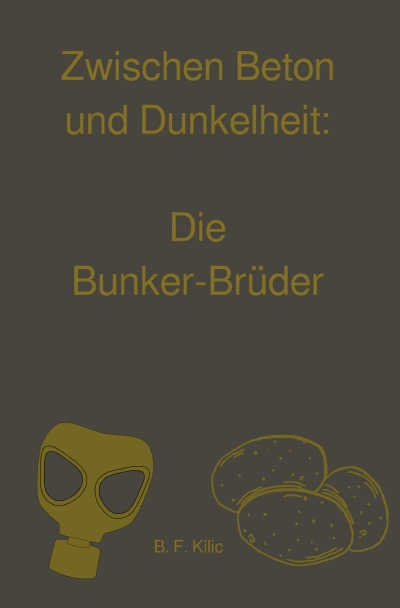 'Cover von Zwischen Beton und Dunkelheit:  Die Bunker-Brüder'-Cover