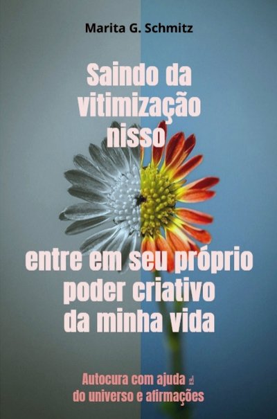 'Cover von Saindo da vitimização nisso entre em seu próprio poder criativo da minha vida'-Cover