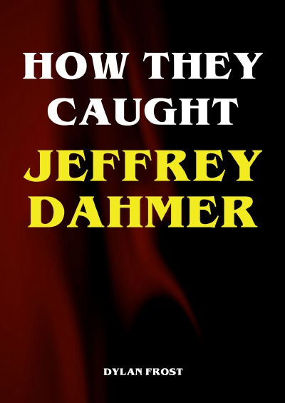 'Cover von How They Caught Jeffrey Dahmer'-Cover