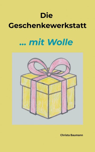 'Cover von Die Geschenkewerkstatt ….. Wolle'-Cover