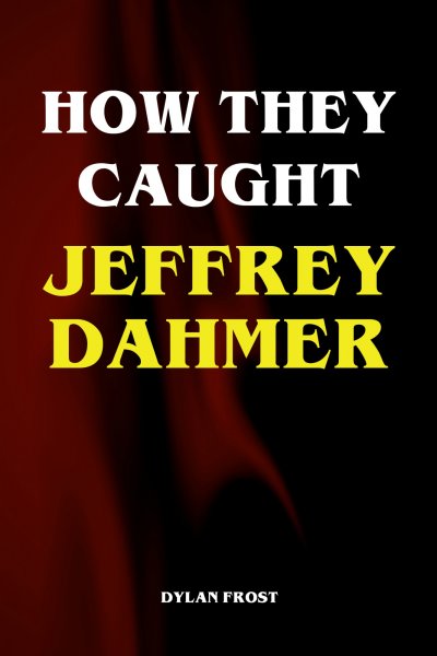 'Cover von How They Caught Jeffrey Dahmer'-Cover