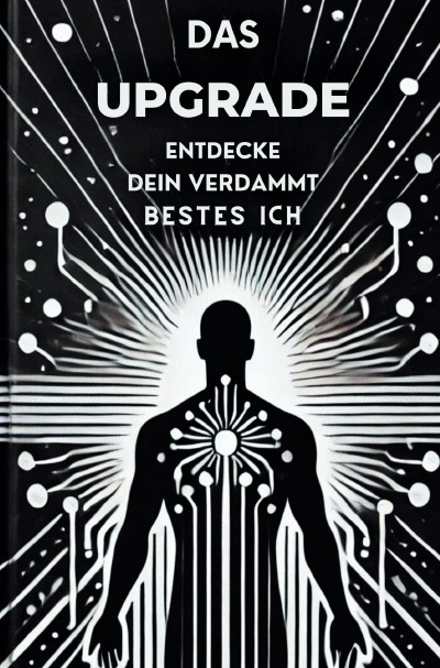 'Cover von Das Upgrade:  Entdecke dein verdammt bestes ICH'-Cover