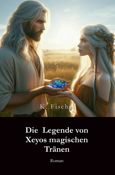 'Cover von Die Legende von Xeyos magischen Tränen'-Cover