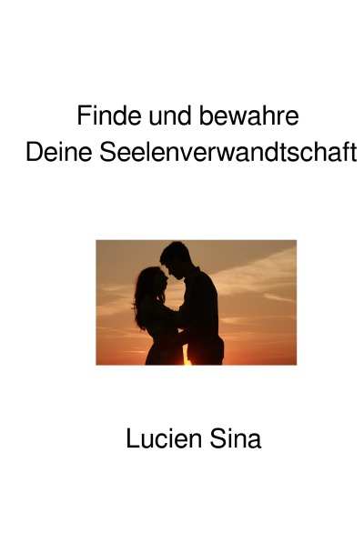 'Cover von Finde und bewahre Deine Seelenverwandtschaft'-Cover