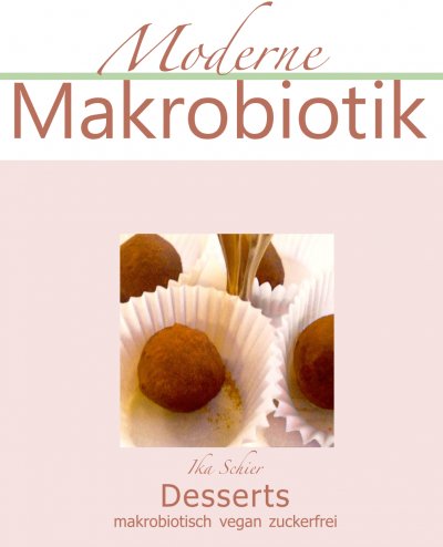 'Cover von Moderne Makrobiotik Desserts vegan makrobiotisch zuckerfrei'-Cover
