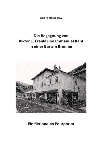 'Cover von Die Begegnung von  Viktor E. Frankl und Immanuel Kant  in einer Bar am Brenner'-Cover