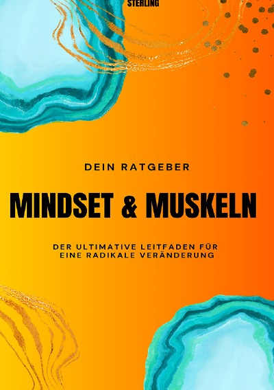 'Cover von Mindset & Muskeln I Der ultimative Leitfaden für eine radikale Veränderung'-Cover