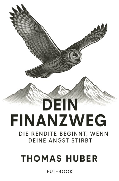 'Cover von Dein Finanzweg: Die Rendite beginnt, wenn deine Angst stirbt'-Cover