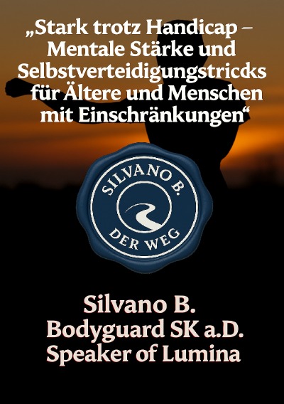 'Cover von „Stark trotz Handicap – Mentale Stärke und Selbstverteidigungstricks für Ältere und Menschen mit Einschränkungen“'-Cover