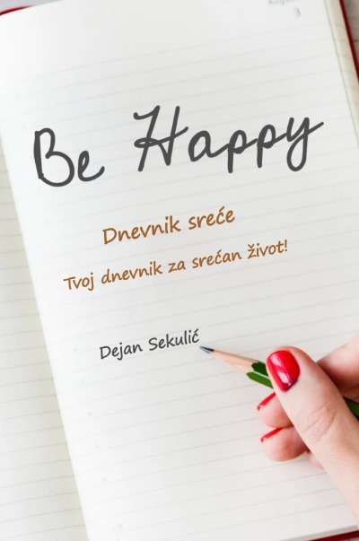 'Cover von Be Happy Dnevnik sreće     Tvoj dnevnik za srećan život!'-Cover