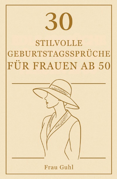 'Cover von 30 stilvolle  Geburtstagssprüche  für Frauen ab 50'-Cover