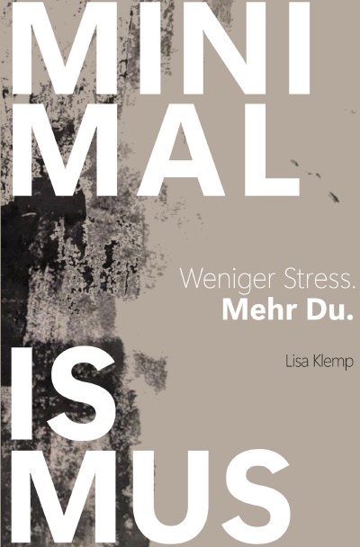 'Cover von MINIMALISMUS – Weniger Stress. Mehr Du.'-Cover
