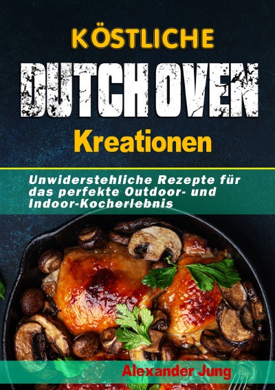 'Cover von Köstliche Dutch Oven-Kreationen'-Cover