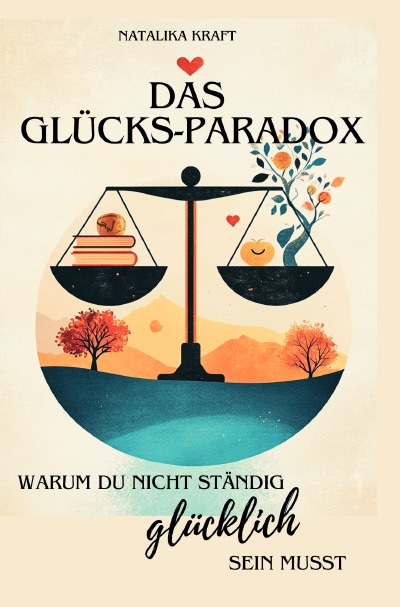 'Cover von Das Glücks-Paradox – Warum du nicht ständig glücklich sein musst'-Cover