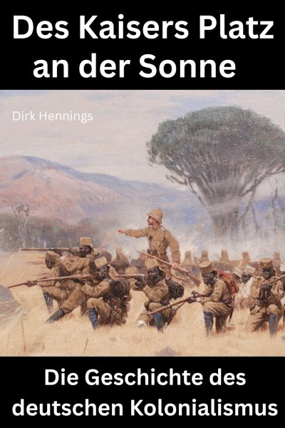 'Cover von Des Kaisers Platz an der Sonne: die Geschichte des deutschen Kolonialismus'-Cover