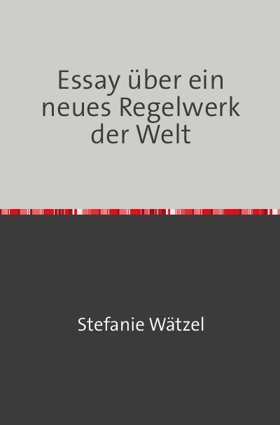'Cover von Essay über ein neues Regelwerk der Welt'-Cover