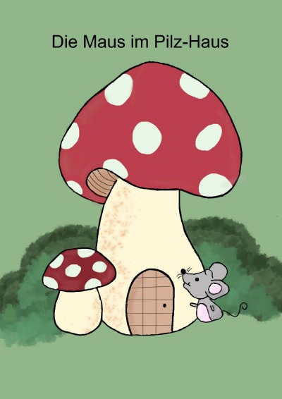 'Cover von Die Maus im Pilz-Haus'-Cover