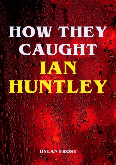 'Cover von How They Caught Ian Huntley'-Cover