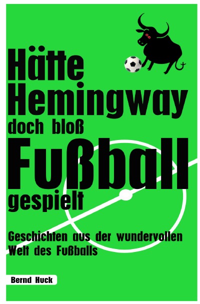 'Cover von Hätte Hemingway doch bloß Fußball gespielt'-Cover