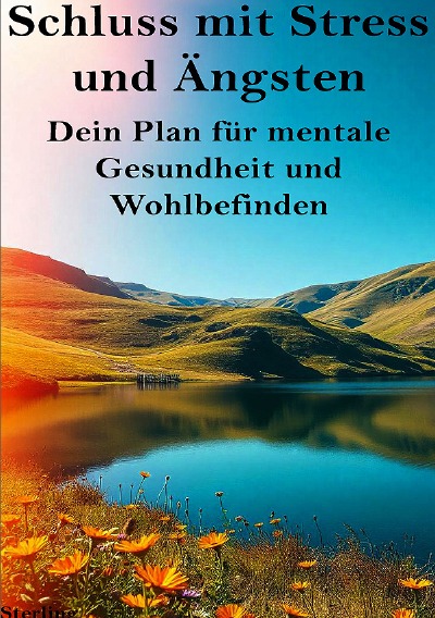 'Cover von Schluss mit Stress und Ängsten I Dein Plan für mentale Gesundheit und Wohlbefinden'-Cover