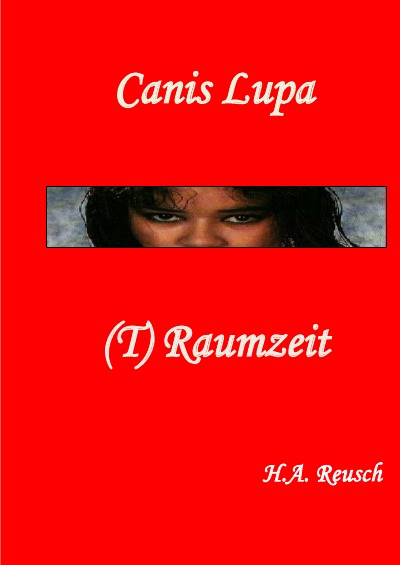 'Cover von Canis Lupa-(T)Raumzeit'-Cover