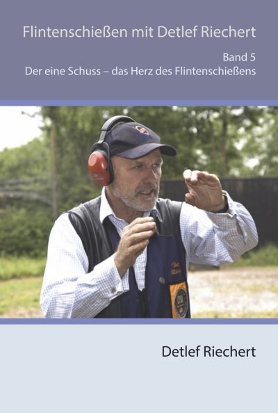 'Cover von Flintenschießen mit Detlef Riechert Band 5'-Cover