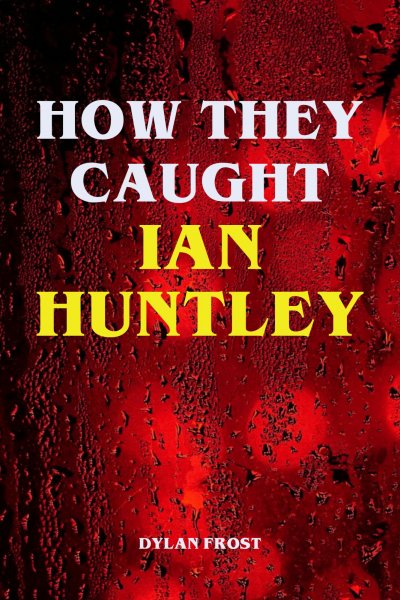 'Cover von How They Caught Ian Huntley'-Cover