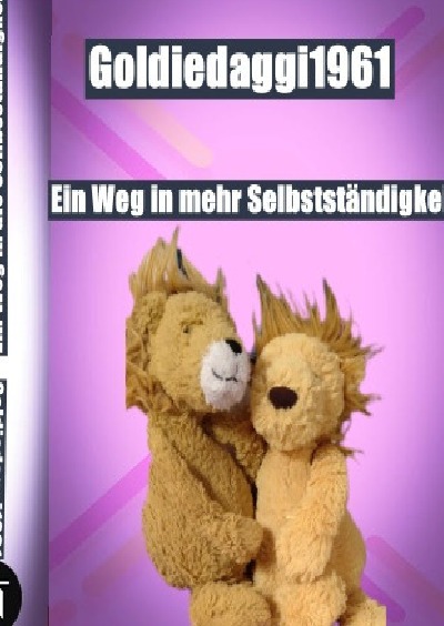 'Cover von GoldieDaggi1961  Ein Weg in mehr Selbstständigkeit'-Cover