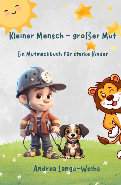 'Cover von Kleiner Mensch – großer Mut – Ein Mutmachbuch für starke Kinder'-Cover