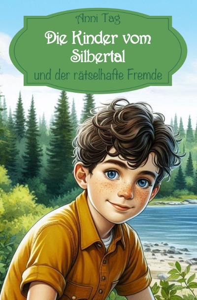 'Cover von Die Kinder vom Silbertal und der rätselhafte Fremde'-Cover