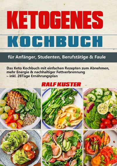 'Cover von Ketogenes Kochbuch für Anfänger, Studenten, Berufstätige & Faule'-Cover