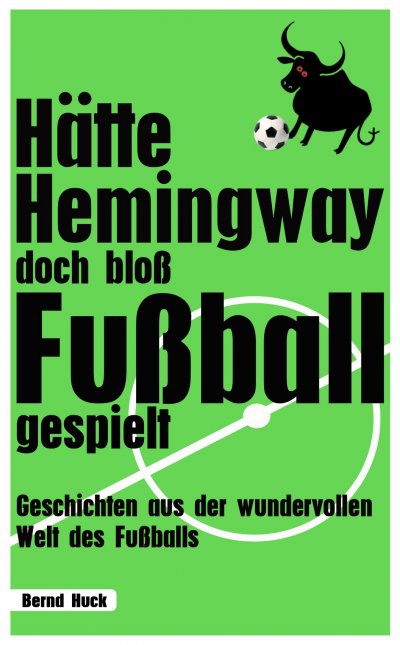 'Cover von Hätte Hemingway doch bloß Fußball gespielt'-Cover