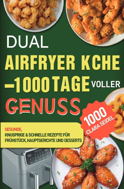 'Cover von Dual Airfryer Küche – 1000 Tage voller Genuss'-Cover