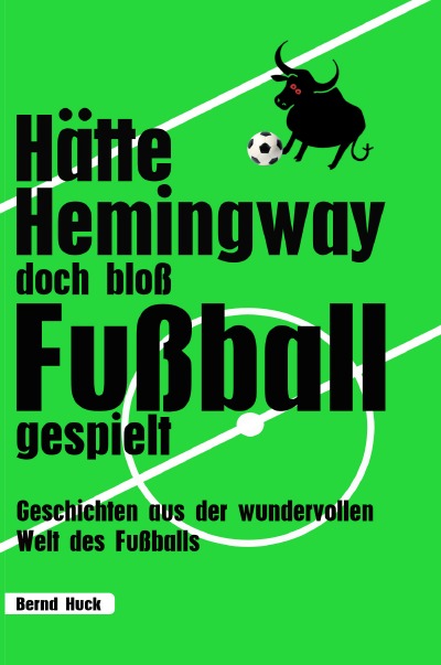 'Cover von Hätte Hemingway doch bloß Fußball gespielt'-Cover