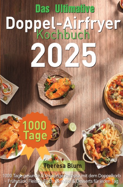 'Cover von Das Ultimative Doppel-Airfryer Kochbuch 2025'-Cover