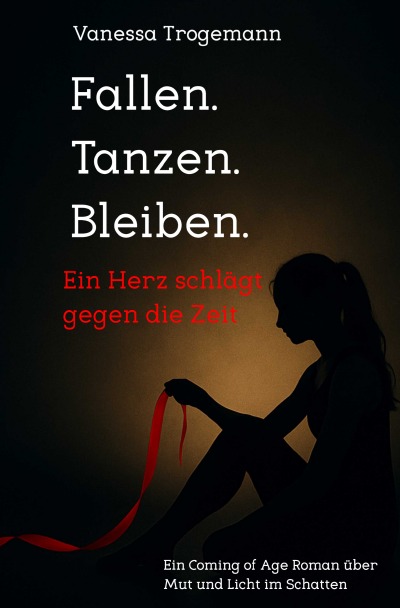 'Cover von Fallen. Tanzen. Bleiben. Ein Herz schlägt gegen die Zeit'-Cover