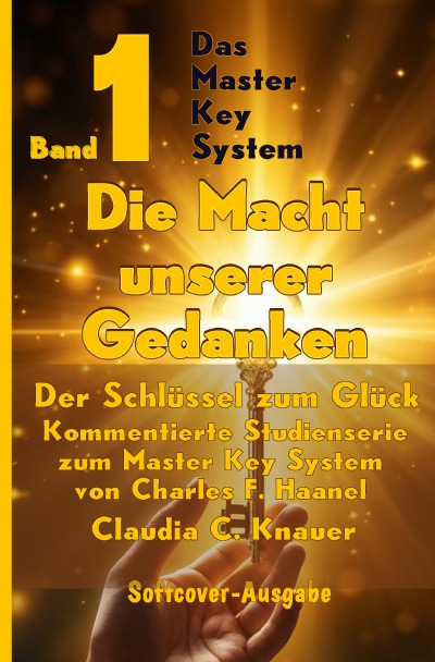 'Cover von Band 1 – Das Master Key System – Der Schlüssel zum Glück. Die Macht unserer Gedanken.'-Cover