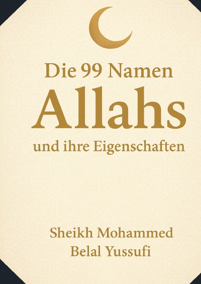 'Cover von Die 99 Namen Allah und ihre Eigenschaften'-Cover