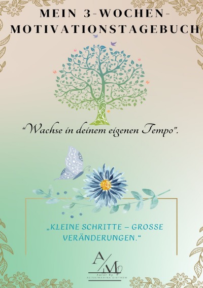 'Cover von Mein 3-Wochen-Motivationstagebuch „Für mehr positive Veränderung“ / Reflexions-Manifestationstagebuch für Achtsamkeit'-Cover