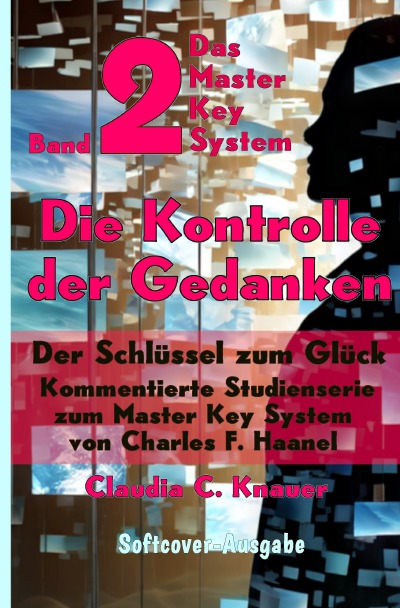 'Cover von Band 2 – Das Master Key System – Der Schlüssel zum Glück. Die Kontrolle der Gedanken.'-Cover