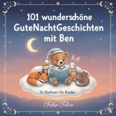 'Cover von Ben & 101 Wunderschöne Kinder Gutenachtgeschichten mit Ben als Hauptfigur.'-Cover
