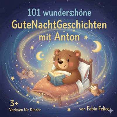 'Cover von Anton & 101 Wunderschöne Kinder Gutenachtgeschichten mit Anton als Hauptfigur.'-Cover