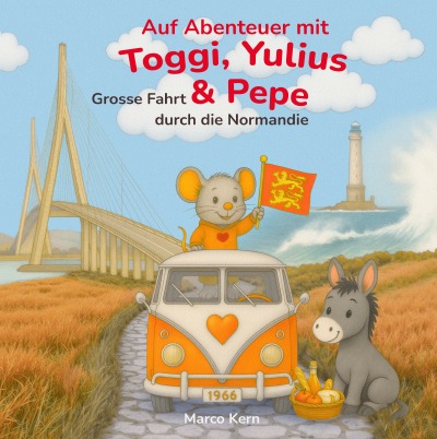 'Cover von Auf Abenteuer mit Toggi, Yulius & Pepe Grosse Fahrt durch die Normandie'-Cover