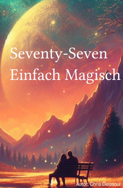 'Cover von Seventy-Seven – Einfach Magisch'-Cover