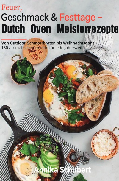 'Cover von Feuer, Geschmack & Festtage – Dutch Oven Meisterrezepte'-Cover