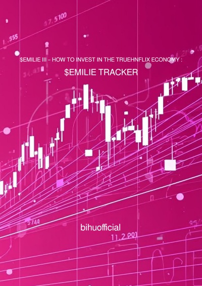 'Cover von $EMILIE III – HOW TO INVEST IN THE TRUEHNFLIX ECONOMY : $EMILIE TRACKER'-Cover