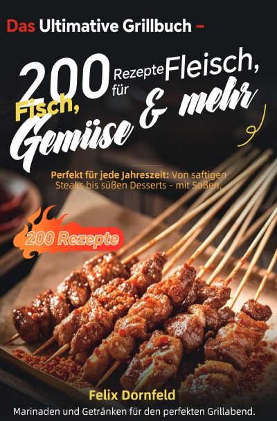 'Cover von Das Ultimative Grillbuch – 200 Rezepte für Fleisch, Fisch, Gemüse & mehr'-Cover